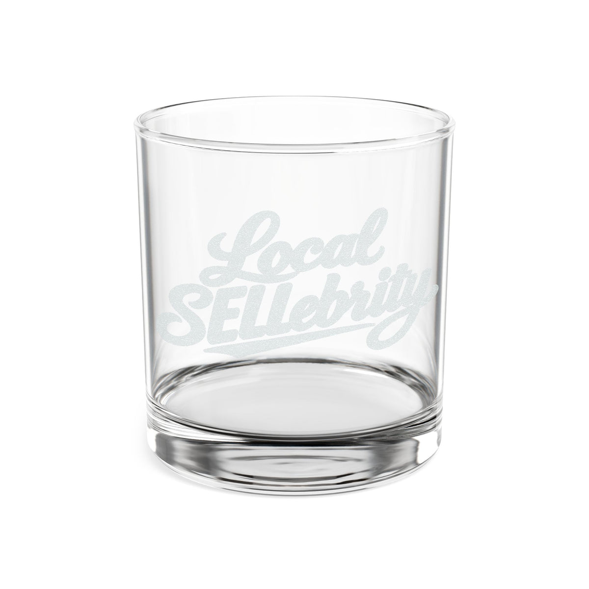 Engraved 10oz Rocks Glass — "Local Sellabrity" Whiskey Tumbler
